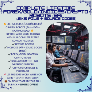 COMPLETE LIFETIME FOREX/GOLD/INDICES/CRYPTO ROBOTS (EA) (both .mq5 and .ex5 files)